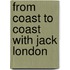 From Coast to Coast with Jack London