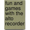 Fun and Games with the Alto Recorder by Gudrun Heyens