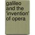 Galileo and the 'Invention' of Opera