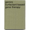 Gemini Surfactant-Based Gene Therapy by Marianna Foldvari