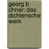 Georg B Chner: Das Dichterische Werk