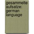 Gesammelte Aufsatze: German Language