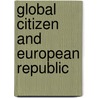 Global Citizen and European Republic door Ben Tonra