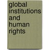 Global Institutions and Human Rights door Jordan Shaw-Young