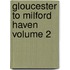 Gloucester to Milford Haven Volume 2
