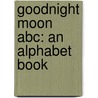 Goodnight Moon Abc: An Alphabet Book door Margareth Wise Brown