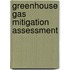 Greenhouse Gas Mitigation Assessment