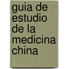 Guia De Estudio De La Medicina China by Zhou Xue-Sheng
