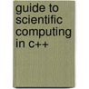 Guide to Scientific Computing in C++ door Jonathan Whiteley