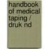 Handbook of Medical Taping / Druk Nd
