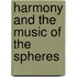 Harmony And The Music Of The Spheres