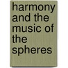 Harmony And The Music Of The Spheres door Mariken Teeuwen