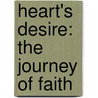 Heart's Desire: The Journey Of Faith door Benay S. Lee