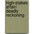 High-Stakes Affair/ Deadly Reckoning