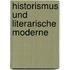 Historismus und literarische Moderne