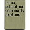 Home, School And Community Relations door Carol L. Gestwicki