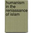 Humanism In The Reniassance Of Islam