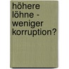 Höhere Löhne - weniger Korruption? door Sandra Wolski