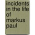 Incidents in the Life of Markus Paul