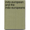 Indo-European And The Indo-Europeans door Vjaceslav V. Ivanov
