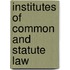 Institutes of Common and Statute Law