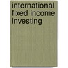 International Fixed Income Investing door Brad W. Davies