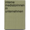 Interne MediatorInnen in Unternehmen by Salchner Monika