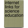 Internet Links For Science Education door Karen C. Cohen