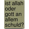 Ist Allah oder Gott an allem schuld? door Georg Ballod