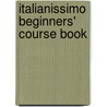 Italianissimo Beginners' Course Book door Denise de Rome