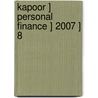 Kapoor ] Personal Finance ] 2007 ] 8 door Jack R. Kapoor