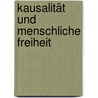 Kausalität und menschliche Freiheit door Erich Steitz