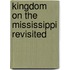 Kingdom On The Mississippi Revisited