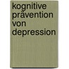 Kognitive Prävention von Depression by Patrick Widmann
