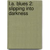 L.A. Blues 2: Slipping Into Darkness door Dr Maxine Thompson