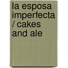La esposa imperfecta / Cakes and Ale by William Somerset Maugham: