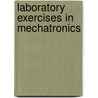 Laboratory Exercises In Mechatronics door Musa Jouaneh