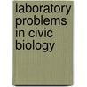 Laboratory Problems in Civic Biology door George William Hunter