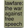Lawfare: The War Against Free Speech door Brooke M. Goldstein