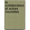 Le Collaborateur Et Autres Nouvelles door Louis Aragon