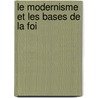 Le Modernisme Et Les Bases de La Foi door Beaurredon Chanoine