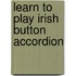 Learn to Play Irish Button Accordion