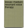 Lessac-Madsen Resonant Voice Therapy door Katherine Verdonlini Abbott