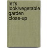 Let's Look/Vegetable Garden Close-Up door Caroline Allaire