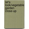 Let's Look/Vegetable Garden Close-Up by Caroline Allaire