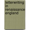 Letterwriting In Renaissance England door Heather Wolfe