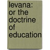 Levana: Or the Doctrine of Education by Jean Paul