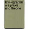 Lexikographie als Praxis und Theorie door Burkhard Schaeder