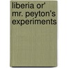 Liberia Or' Mr. Peyton's Experiments door Sarah Josepha Hale