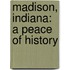 Madison, Indiana: A Peace Of History